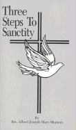 Three Steps to Sanctity (9781891280184) by Albert Joseph Mary Shamon