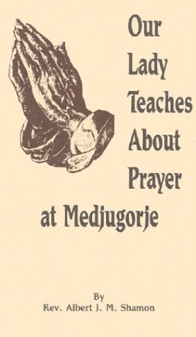 Beispielbild fr Our Lady Teaches about Prayer at Medjugorje zum Verkauf von Books Unplugged