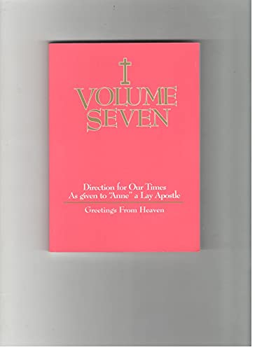 9781891280832: Volume Seven Directions for Our Times As Given to Anne A Lay Apostle Greetings from Heaven (Volume 7