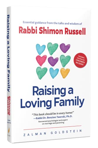 Beispielbild fr Raising a Loving Family - Essential Guidance from the Talks and Wisdom of Rabbi Shimon Russell zum Verkauf von Hafa Adai Books