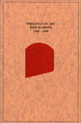 Writings on Art: Tom Marioni 1969 - 1999 (9781891300141) by Marioni, Tom