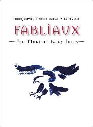 Beispielbild fr Fabliaux Tom Marioni Fairy Tales Short, Comic, Coarse, Cynical Tales In Verse [ Signed By The Author] zum Verkauf von Willis Monie-Books, ABAA