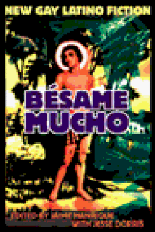 Beispielbild fr Besame Mucho : An Anthology of Gay Latino Fiction zum Verkauf von Better World Books