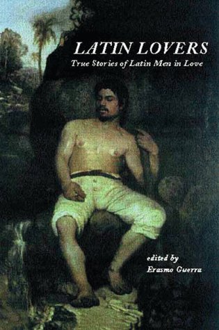 9781891305139: Latin Lovers: True Stories of Latin Men in Love