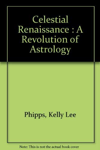 9781891313110: Celestial Renaissance : A Revolution of Astrology