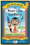 Beispielbild fr We Both Read-the Mighty Little Lion Hunter zum Verkauf von Better World Books