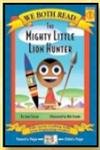 Stock image for The Mighty Little Lion Hunter (We Both Read: Level 1) for sale by Your Online Bookstore