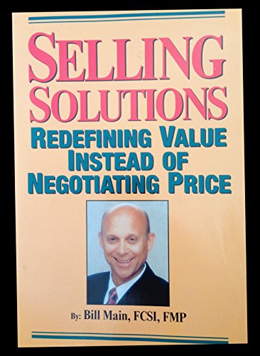 Stock image for Selling Solutions: Redefining Value Instead of Negotiating Price for sale by Jenson Books Inc