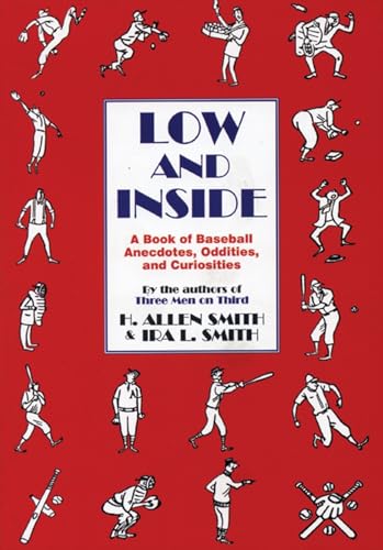 9781891369148: Low and Inside: A Book of Baseball Anecdotes, Oddities, and Curiosities
