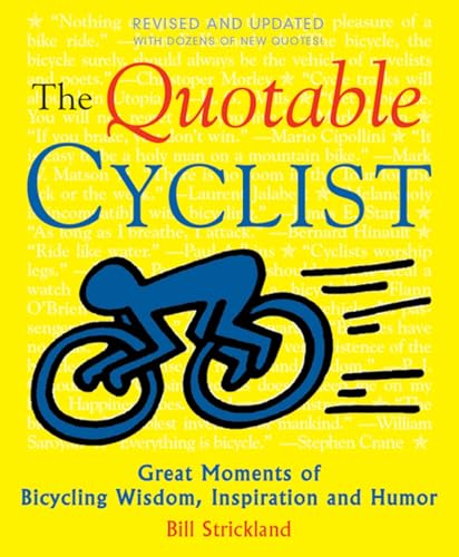 Stock image for The Quotable Cyclist: Great Moments of Bicycling Wisdom, Inspiration and Humor for sale by Jenson Books Inc