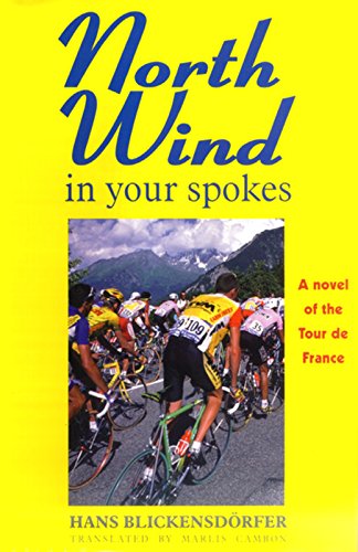 Beispielbild fr North Wind in Your Spokes: A Novel of the Tour de France zum Verkauf von ThriftBooks-Dallas