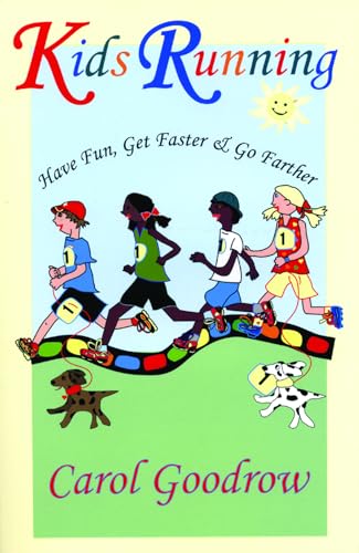 Beispielbild fr Kids Running: Have Fun, Get Faster & Go Farther zum Verkauf von HPB Inc.