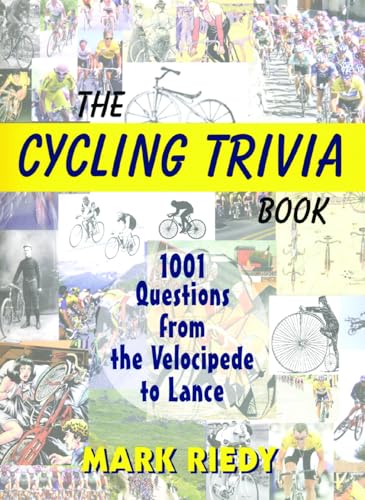 9781891369797: The Cycling Trivia Book: 1001 Questions from the Velocipede to Lance