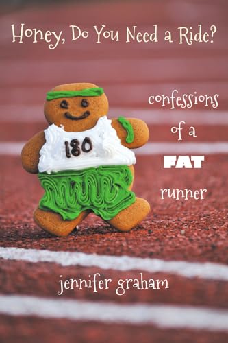 9781891369803: Honey, Do You Need a Ride?: Confessions of a Fat Runner