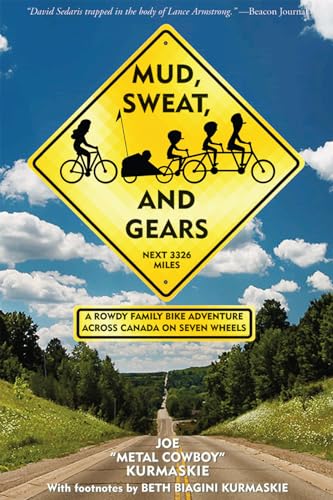 9781891369858: Mud, Sweat, and Gears: A Rowdy Family Bike Adventure Across Canada on Seven Wheels