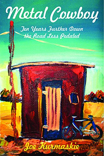 9781891369865: Metal Cowboy: Ten Years Further Down the Road Less Pedaled