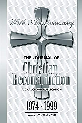 Stock image for The Journal of Christian Reconstruction, 1974-1999, The 25th Anniversary Issue for sale by ZBK Books