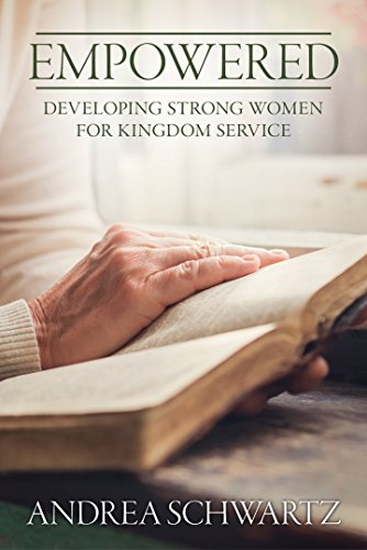 Beispielbild fr Empowered: Developing Strong Women for Kingdom Service zum Verkauf von ThriftBooks-Dallas