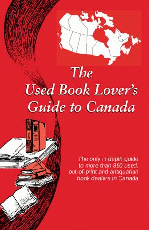 9781891379000: The Used Book Lover's Guide to Canada (The Used Book Lover's Guide Series)