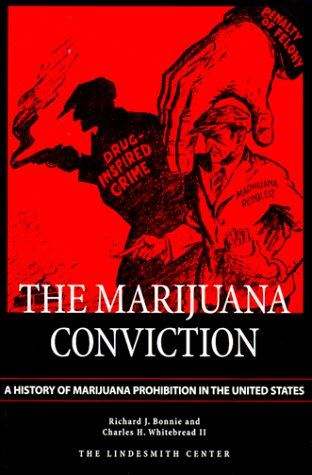 Beispielbild fr Marijuana Conviction: A History of Marijuana Prohibition in the United States (Drug Policy Classic Reprint from the Lindesmith Center, New) zum Verkauf von Ergodebooks