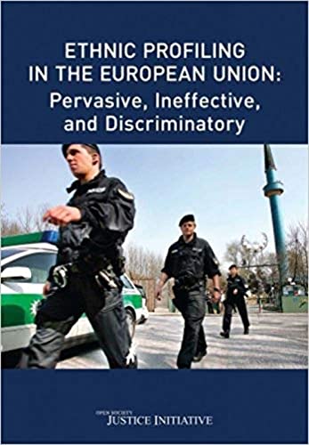 Beispielbild fr Ethnic Profiling in the European Union : Pervasive, Ineffective, and Discriminatory zum Verkauf von Better World Books