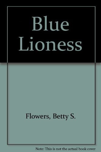 Blue Lioness (9781891386305) by Flowers, Betty S.