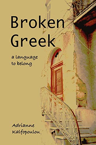 Stock image for Broken Greek: A Language to Belong - SIGNED for sale by Aamstar Bookshop / Hooked On Books