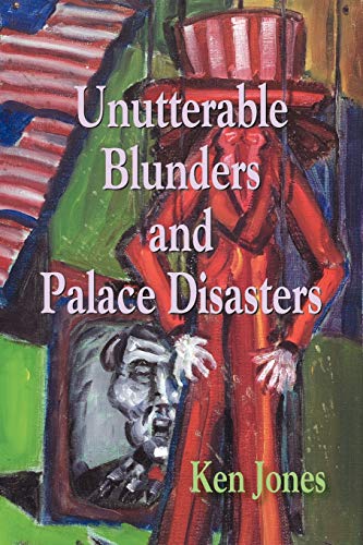 Stock image for Unutterable Blunders and Palace Disasters for sale by Books on the Boulevard