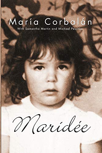Beispielbild fr Maridee: The Memoirs of Maria Haydee Corbalan zum Verkauf von Lucky's Textbooks