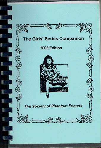 9781891388071: The Girls’ Series Companion 2006 Edition (The Society of Phantom Friends)