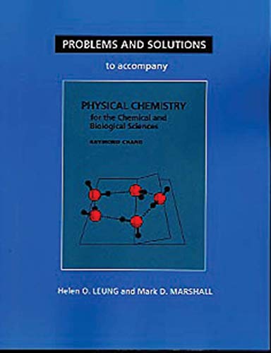 Imagen de archivo de Problems And Solutions to Accompany Chang's Physical Chemistry for the Chemical Biological Sciences a la venta por Books of the Smoky Mountains