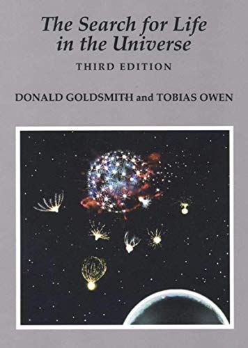 The Search for Life in the Universe (Third Edition) (9781891389160) by Donald Goldsmith; Tobias Owen