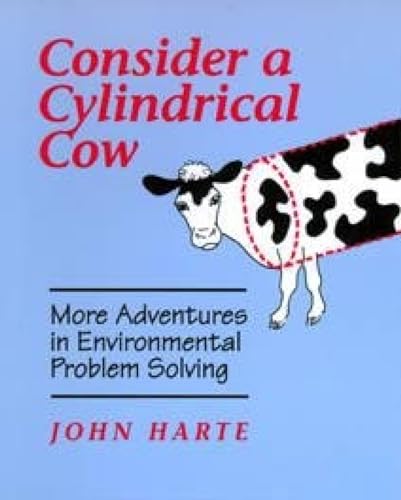 Beispielbild fr Consider a Cylindrical Cow : More Adventures in Environmental Problem Solving zum Verkauf von Better World Books