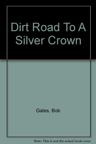 9781891390005: Dirt Road To A Silver Crown