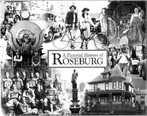 9781891395000: A Pictorial History of Roseburg Oregon (Commemorating the City's 125th Anniversary)