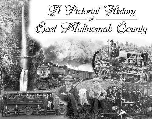 A Pictorial History of East Multnomah County