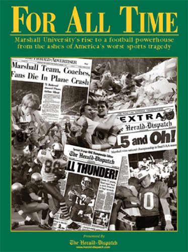 For All Time: Marshall University's Rise to a Football Powerhouse from the Ashes of America's Wor...