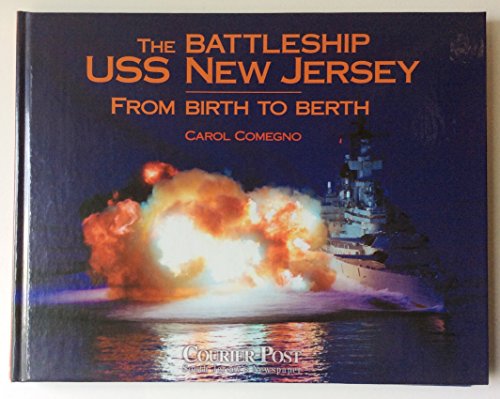 Stock image for The Battleship USS New Jersey: From Birth to Berth for sale by Your Online Bookstore