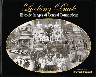 Stock image for Looking Back: Historic Images of Central Connecticut for sale by Wickham Books South