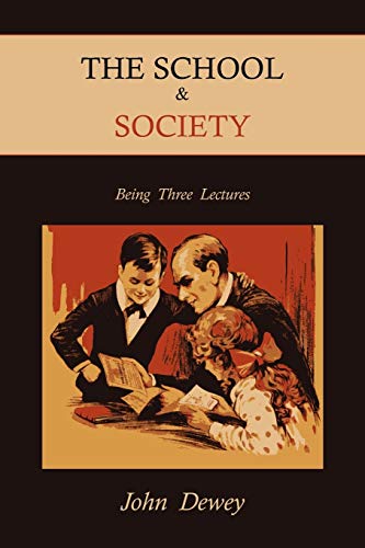 9781891396472: The School & Society: Being Three Lectures