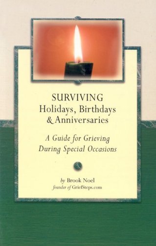 Stock image for Surviving Holidays, Birthdays and Anniversaries: A Guide for Grieving During Special Occasions (Grief Steps Guide) for sale by Wonder Book