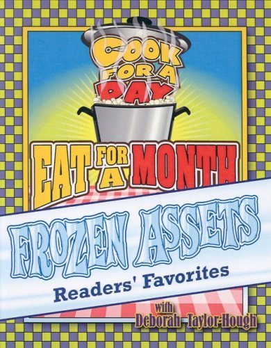 Frozen Assets Readers' Favorites: Cook for a Day, Eat for a Month (9781891400186) by Taylor-Hough, Deborah