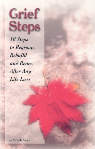 Stock image for Grief Steps: 10 Steps to Regroup, Rebuild and Renew After Any Life Loss for sale by Hafa Adai Books