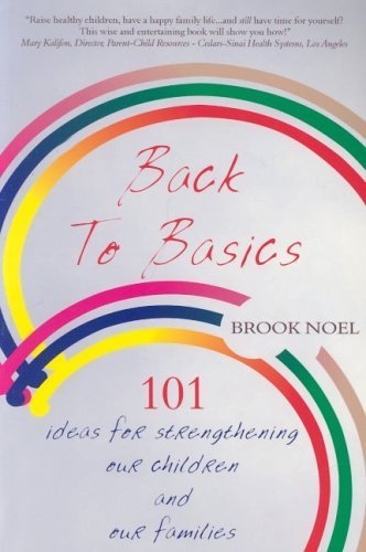 Stock image for Back to Basics: 101 Ideas for Strengthening Our Children & Our Families for sale by SecondSale