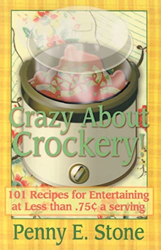 101 Easy and Inexpensive Recipes for Entertaining (Crazy about Crockpots!) (9781891400537) by Stone, Penny E