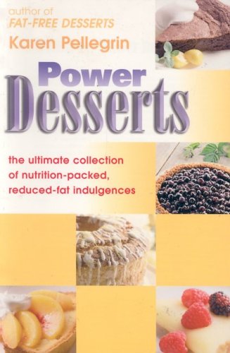 Beispielbild fr Power Desserts: The Ultimate Collection of Nutrition Packed, Reduced Fat Indulgences zum Verkauf von Library House Internet Sales