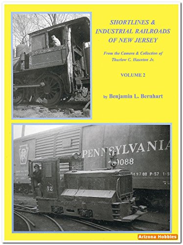 Beispielbild fr Shortlines and Industrial Railroads of New Jersey, Volume 2: From Camera and Collection of Thurlow C. Haunton, JR zum Verkauf von My Dead Aunt's Books