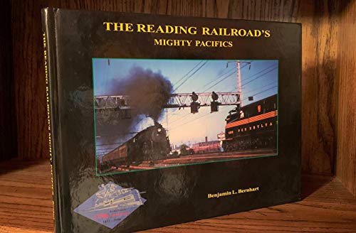 Imagen de archivo de The Reading Railroad's Mighty Pacifics - Along the Historic Reading Main Line a la venta por Saucony Book Shop