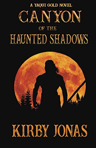 Beispielbild fr Canyon of the Haunted Shadows (Yaqui Gold Stories) zum Verkauf von Jenson Books Inc