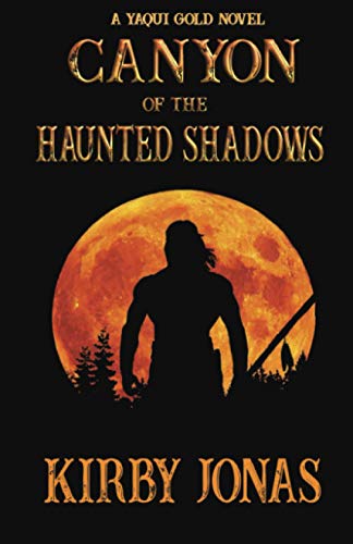 Stock image for Canyon of the Haunted Shadows (Yaqui Gold Stories) for sale by Jenson Books Inc